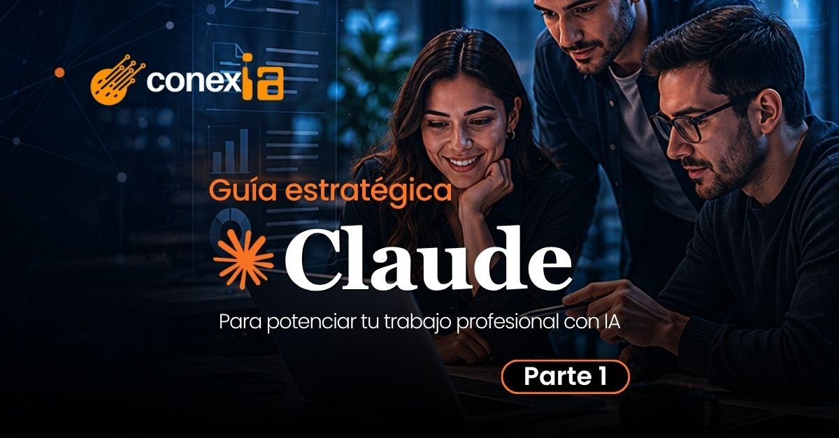 Guia-Estrategica-de-Claude_Para-potenciar-tu-trabajo-profesional-con-IA_ConexIA-Latam_Jaime-Montenegro_1200x627